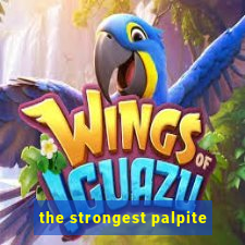 the strongest palpite